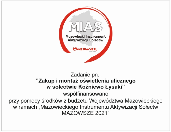 Zadanie pn: Zakup i montaż oświetlenia ulicznego w sołectwie Koźniewo Łysaki - współfinansowano ze środków budżetu Województwa Mazowieckiego w ramach 