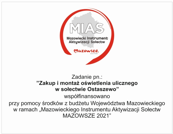 Zadanie pn: Zakup i montaż oświetlenia ulicznego w sołectwie Ostaszewo - współfinansowano ze środków budżetu Województwa Mazowieckiego w ramach 