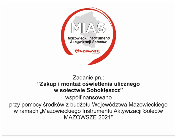 Zadanie pn: Zakup i montaż oświetlenia ulicznego w sołectwie Soboklęszcz - współfinansowano ze środków budżetu Województwa Mazowieckiego w ramach 