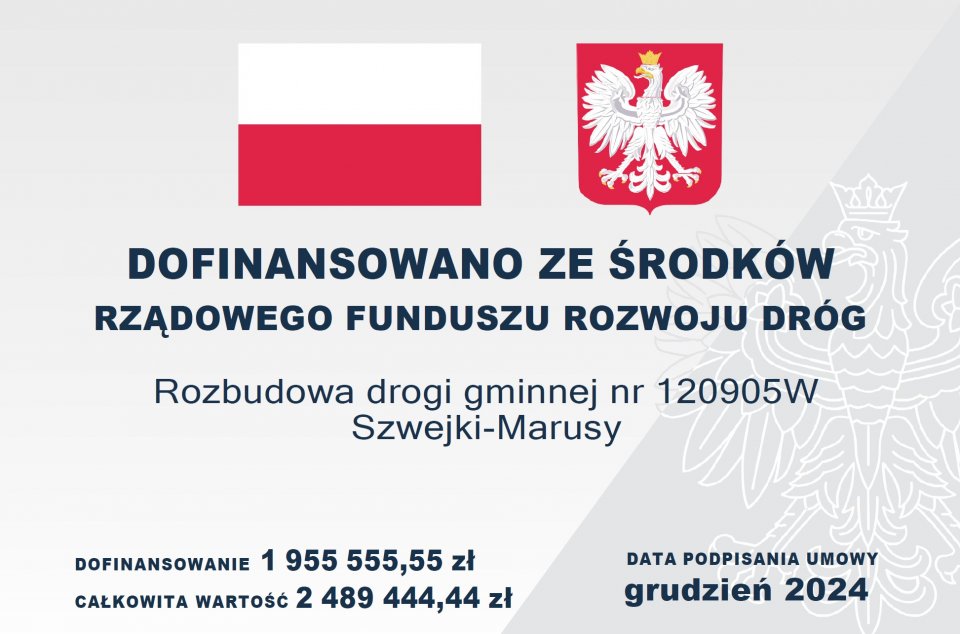 Rozbudowa drogi gminnej nr 120905W Szwejki-Marusy - dofinansowanie w ramach Rządowego Funduszu Rozwoju Dróg