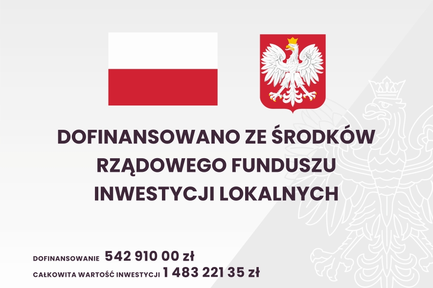 Dofinansowano ze środków Rządowego Funduszu Inwestycji Lokalnych